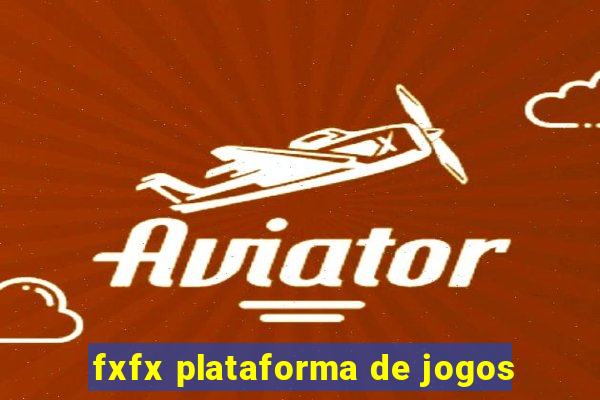 fxfx plataforma de jogos